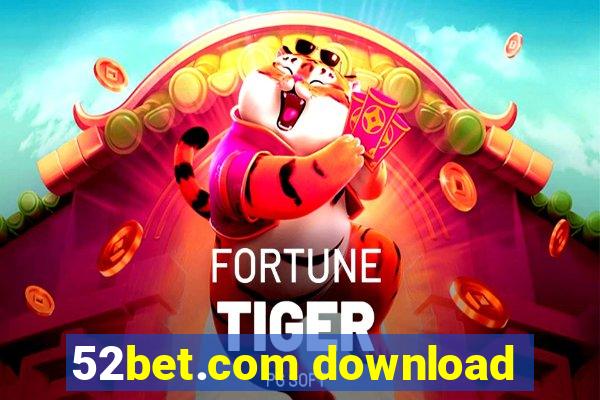 52bet.com download